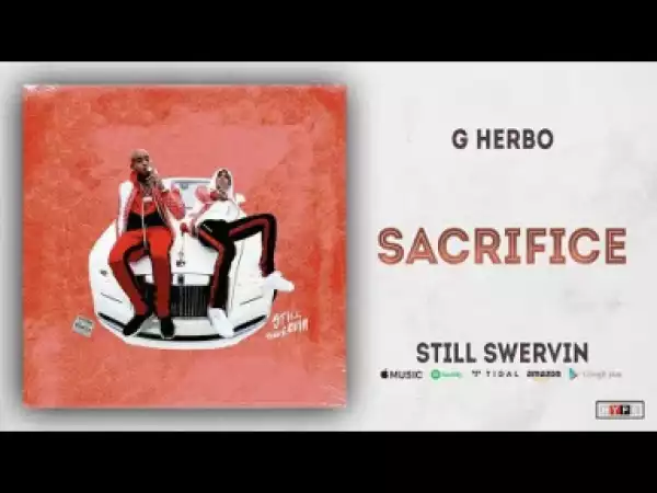 G Herbo - Sacrifice